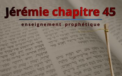 Enseignement prophétique – Jérémie chapitre 45