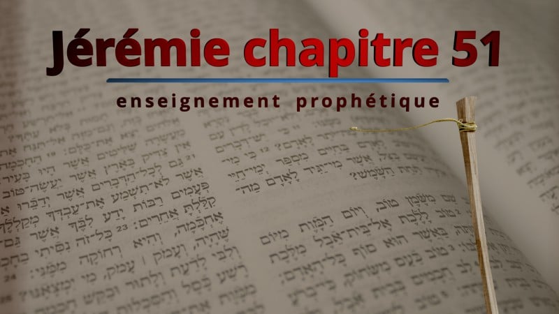 Enseignement prophétique – Jérémie chapitre 51