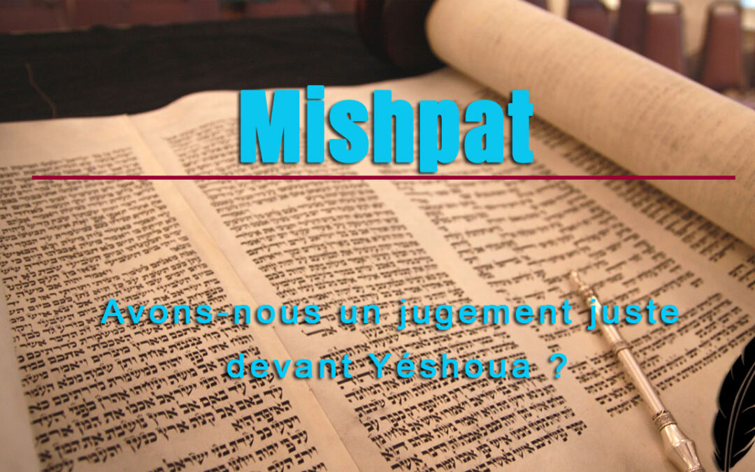 Mishpat (1/33) As-t-on un jugement juste au travers de Christ ?