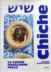 Chiche: La cuisine israélienne facile