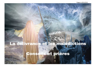 La délivrance et les malédictions – Conseils et prières (Résumé et rappels)