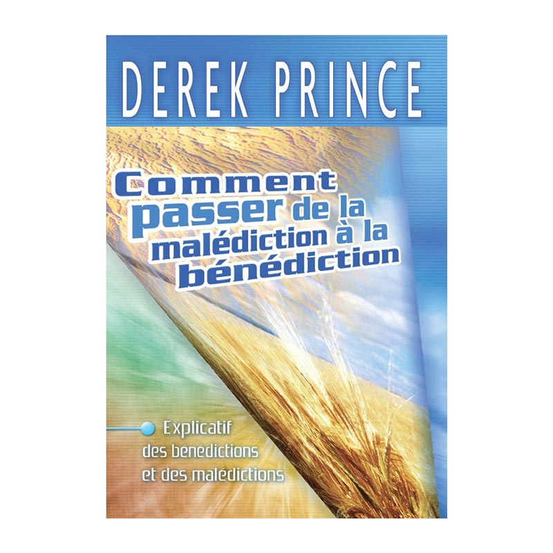 Comment passer de la malédiction à la bénédiction ?